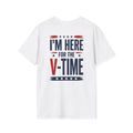 I'm here for the v-time tee shirt