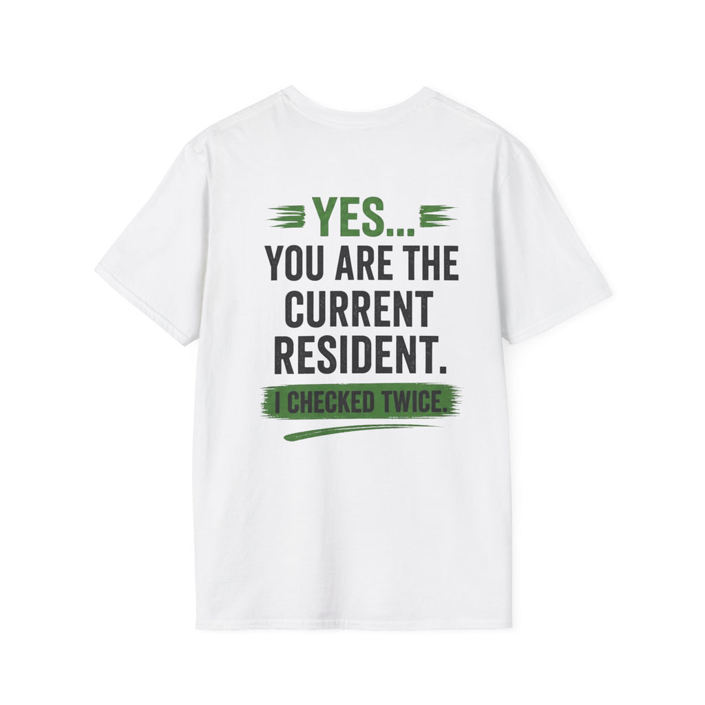 you are the current resident white Tee