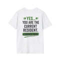 you are the current resident white Tee