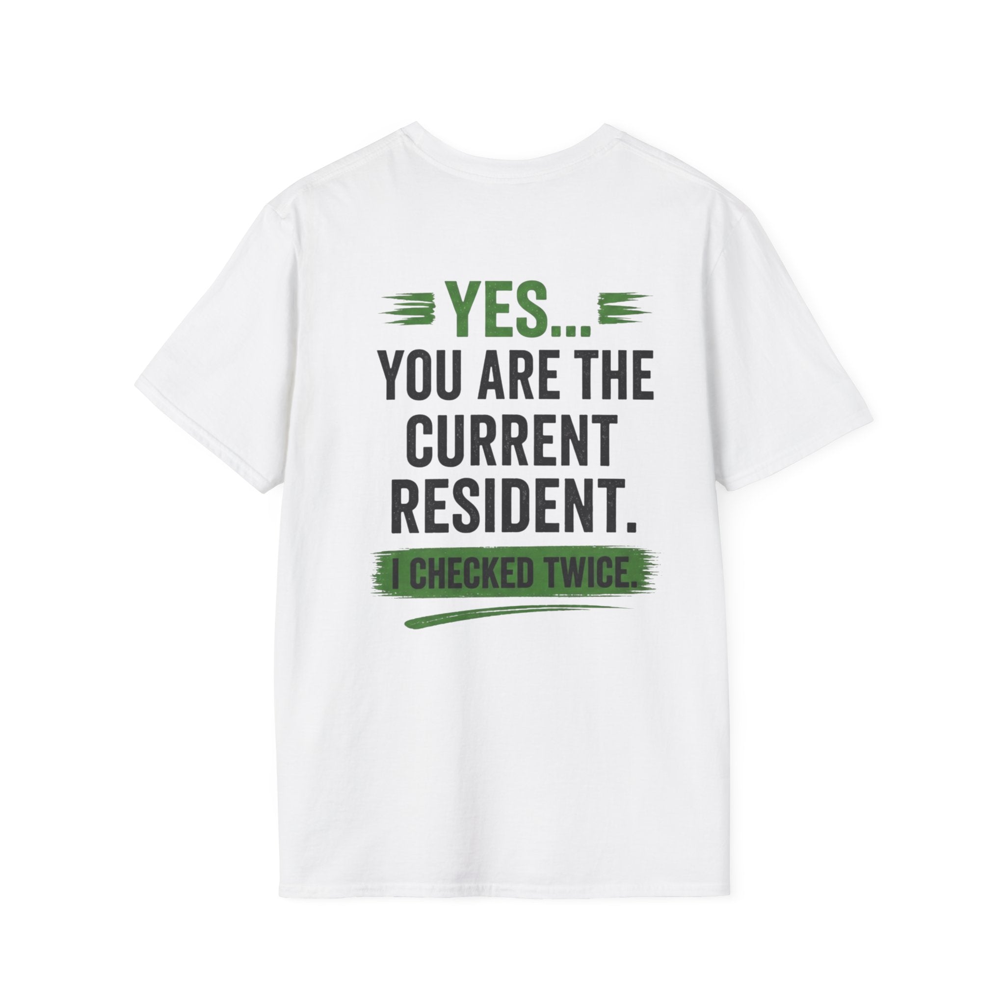 you are the current resident white Tee